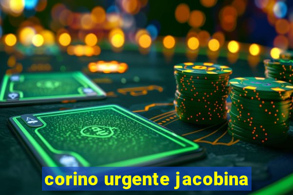 corino urgente jacobina